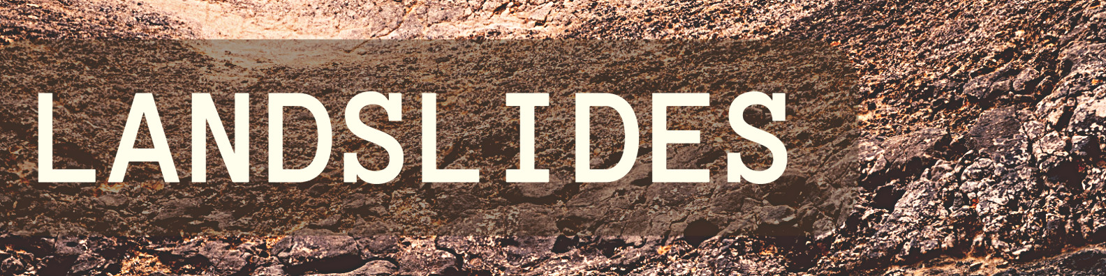 Brown dirt background with white "LANDSLIDES" typed all caps in the foreground